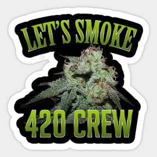 Let's Smoke 420 Crew T-shirt Sticker